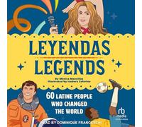 Leyendas/Legends: 60 Latine People Who Changed the World