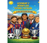 Leyendas y héroes del fútbol catalán: Un libro para colorear para niños