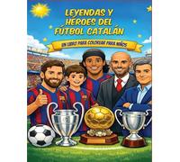 Leyendas y héroes del fútbol catalán: Un libro para colorear para niños