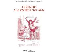 Leyendo Las Flores del Mal Encarnación Medina Arjona (Auteur)