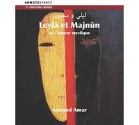 Leyla & Majnun Ou l'amour Mystique