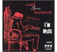Leyland, Carl Sonny - I'm Wise