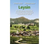 Leysin Du village de montagne à la station climatérique à l'aube du XXe siècle