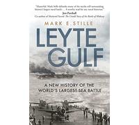 Leyte Gulf: A New History of the World's Largest Sea Battle