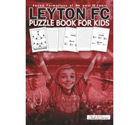 Leyton FC Puzzle Book For Kids: Squad Formations Of The Past 10 Years