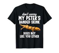 Lezard Owner Reptile Keeper No Worry Peter´s Banded Skink T-Shirt