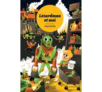 Lézardman et moi - Youri De Paz - Thierry Magnier Eds - broché - Roman junior