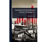 Lezione Di Economia Civile, Volume 1...