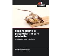 Lezioni aperte di psicologia clinica e criminale