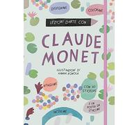 Lezioni d'arte con Claude Monet. Ediz. a colori. Con Poster. Con Adesivi
