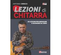 Lezioni di chitarra. 25 lezioni per imparare a suonare da zero