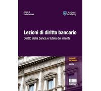 Lezioni di diritto bancario. Diritto della banca e tutela del cliente