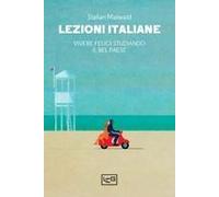 Lezioni Italiane. Vivere Felici Studiando Il Bel Paese