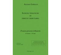 Lezioni tematiche di diritto tributario: IL nuovo processo tributario
