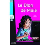 LFF - Le Blog de MaÏa (A1) - Annie Coutelle - Hachette F.l.e. - broché - Livre
