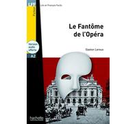 LFF - Le Fantôme de l'Opéra (A2) - Gaston Leroux - Hachette F.l.e. - broché - Méthode de langue