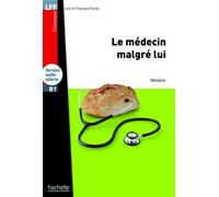 LFF - Le Médecin malgré lui (B1) Livre avec CD Mp3 - Molière - Hachette F.l.e. - Livre CD - Théâtre CD