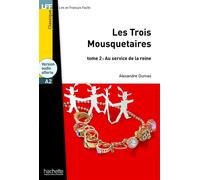 LFF - Les Trois mousquetaires, tome 2 (A2) Les Trois mousquetaires - Tome 2 - LFF A2 - Alexandre Dumas - Hachette F.l.e. - Livre CD - Scolaire / Universitaire CD