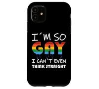 LGBT Pride I'm So Gay I Can't Even Think Straight Coque pour iPhone 11