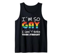 LGBT Pride I'm So Gay I Can't Even Think Straight Débardeur
