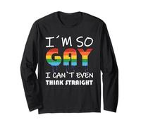 LGBT Pride I'm So Gay I Can't Even Think Straight Manche Longue