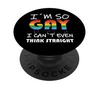 LGBT Pride I'm So Gay I Can't Even Think Straight PopSockets PopGrip Adhésif