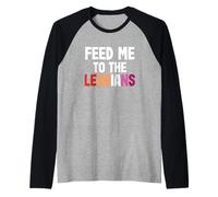 LGBT Pride Lesbienne Gay Couple Drôle Nourrir Me to The Lesbians Manche Raglan