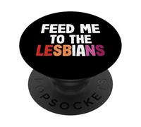 LGBT Pride Lesbienne Gay Couple Drôle Nourrir Me to The Lesbians PopSockets PopGrip Adhésif
