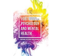 LGBT Psychology and Mental Health: Emerging Research and Advances