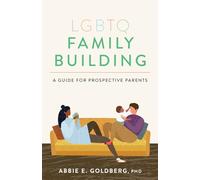 LGBTQ Family Building: A Guide for Prospective Parents