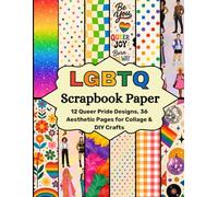 LGBTQ Scrapbook Paper: 12 Queer Pride Designs, 36 Aesthetic Pages for Collage & DIY Crafts
