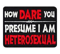 LGBTQ+ Sticker: "How dare you - presume I am heterosexual" | Patch LGBTQ+ à coudre/thermocoller | Cadeau pour la communauté gay | 80x60mm