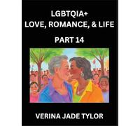 LGBTQIA+ Love, Romance, Sex, and Life (Part 14)- Queer Voices, Resilient Lives, Short Essays on Rights, Social Life, Experiences and Challenges of ... Liberation, Fight for Rainbow Pride Equality