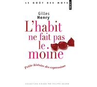 L'Habit ne fait pas le moine: Petite histoire des expressions