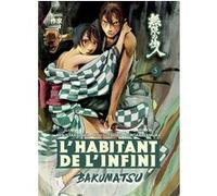 L'Habitant de l'infini - Bakumatsu Kévin Stocker (Traduction), Vanessa Gallon (Traduction), Ryû Suenobu (Dessinateur), Hiroaki Samura (Dessinateur), Hiroaki Samura (Scénario), Renji Takigawa (Scénario