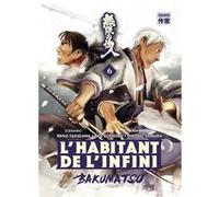 L'Habitant de l'infini - Bakumatsu Kévin Stocker (Traduction), Vanessa Gallon (Traduction), Ryû Suenobu (Dessinateur), Hiroaki Samura (Dessinateur), Hiroaki Samura (Scénario), Renji Takigawa (Scénario