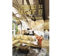 L'habitat créatif - Etre soi chez soi