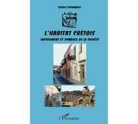 L'habitat crétois Instrument et symbole de la société - Nicole Fernandez - L'harmattan - broché - Essai