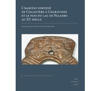 L'habitat fortifié de Colletière à Charavines et le pays du lac de Paladru au XIe siècle: Pack en 2 volumes
