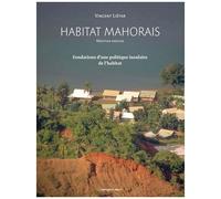 L'habitat Mahorais - Fondations D'une Politique Insulaire De L'habitat