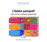 L'Habitat participatif Les divers statuts possibles - Thierry Poulichot - Puits Fleuri - broché - Etude