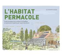 Alexandre Bodin – L'habitat permacole – Guide pratique de la maison écologique et autonome – Broché