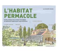 Alexandre Bodin – L'habitat permacole – Guide pratique de la maison écologique et autonome – Broché