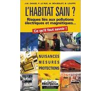 L'habitat sain ? L'électrosmog, le maîtriser, le connaître et s'en protéger