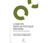 L'habiter dans sa poétique première: Actes du colloque de Cerisy-la-Salle