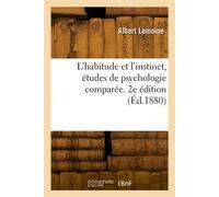 L'habitude et l'instinct, études de psychologie comparée. 2e édition - Albert Lemoine - Hachette Bnf - broché - Livre