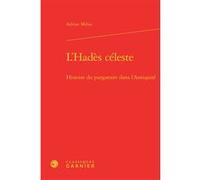 L'Hadès céleste Adrian Mihai (Auteur), Marie-Laurence Desclos (Collection dirigée par), David Bouvier (Collection dirigée par)