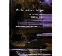 L'hallucination artistique: De William Blake à Sigmar Polke