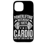 L'haltérophilie Parce Que Je déteste Le Cardio et Que Je Mange comme Un Gros Enfant Coque pour iPhone 15