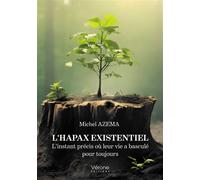 L'Hapax existentiel L'instant précis où leur vie a basculé pour toujours - Michel Azéma - Verone Eds - broché - Essai